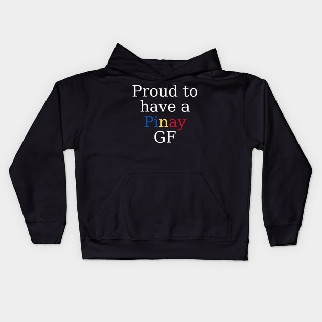 Proud to have a pinay gf Kids Hoodie by CatheBelan